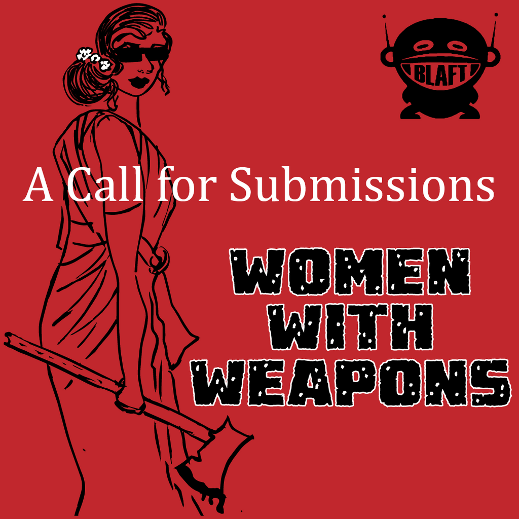 Call for Submissions: Women with Weapons