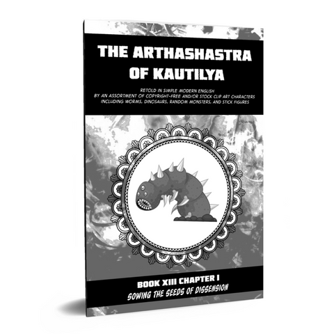 The Arthashastra of Kautilya: Book XIII Chapter I (Sowing the Seeds of Dissension)