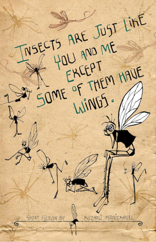 Insects Are Just Like You and Me Except Some of Them Have Wings (eBook)